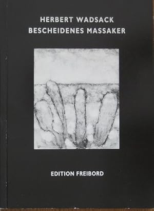 Seller image for Bescheidenes Massaker. Kurzprosa aus dreiig Jahren. for sale by Antiquariat Bernd Preler