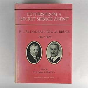 Letters from a Secret Service Agent: F. L. McDougall to S. M. Bruce, 1924 - 1929