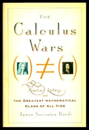 Seller image for THE CALCULUS WARS - Newton, Leibniz and the Greatest Mathematical Clash of All Time for sale by W. Fraser Sandercombe