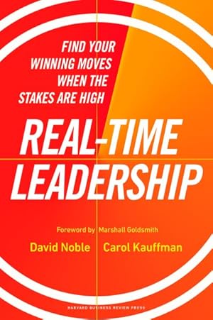 Imagen del vendedor de Real-time Leadership : Find Your Winning Moves When the Stakes Are High a la venta por GreatBookPricesUK