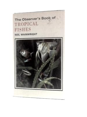Imagen del vendedor de The Observer's Book of Tropical Fishes a la venta por World of Rare Books