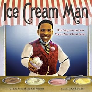 Image du vendeur pour Ice Cream Man: How Augustus Jackson Made a Sweet Treat Better by Armand, Glenda, Freeman, Kim [Hardcover ] mis en vente par booksXpress