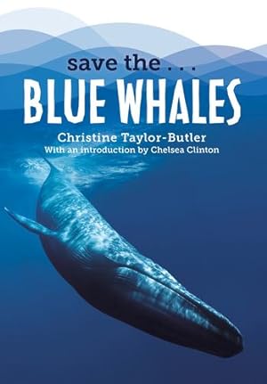 Imagen del vendedor de Save the.Blue Whales by Taylor-Butler, Christine, Clinton, Chelsea [Paperback ] a la venta por booksXpress
