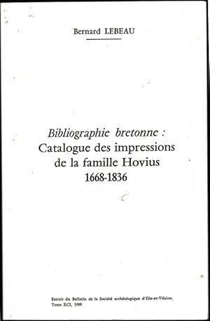 Bibliographie bretonne : Catalogue des impressions de la famille Hovius, 1668-1836. Extrait du Bu...