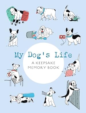 Immagine del venditore per My Dog's Life : A Keepsake Memory Book venduto da GreatBookPricesUK