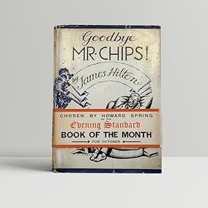 Seller image for Goodbye Mr Chips!- SIGNED by the author, with wrap-around band for sale by John Atkinson Books ABA ILAB PBFA
