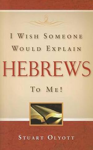 Seller image for I Wish Someone Would Explain Hebrews to Me! (Paperback) for sale by CitiRetail