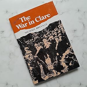 The war in Clare, 1911-1921: Personal memoirs of the Irish War of Independence