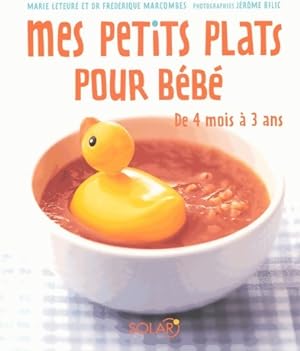 Mes petits plats pour b b . De 4 mois   3 ans - Marie Leteure