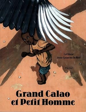 Bild des Verkufers fr Grand Calao et Petit Homme - Carl Norac zum Verkauf von Book Hmisphres