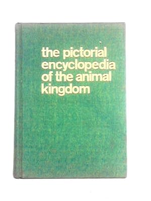 Seller image for The Pictorial Encyclopedia Of The Animal Kingdom for sale by World of Rare Books