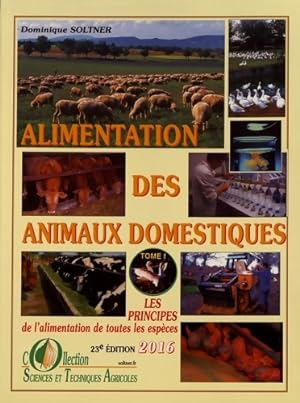 Alimentation des animaux domestiques Tome I - Dominique Soltner