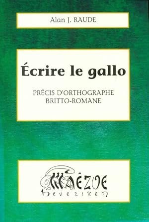 Écrire le gallo - Alan J Raude