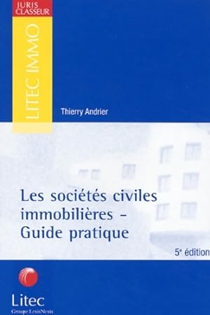 Imagen del vendedor de Les soci?t?s civiles immobili?res - guide pratique - Thierry Andrier a la venta por Book Hmisphres