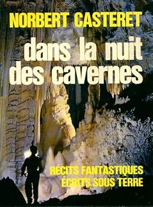 Image du vendeur pour Dans la nuit des cavernes - Norbert Casteret mis en vente par Book Hmisphres