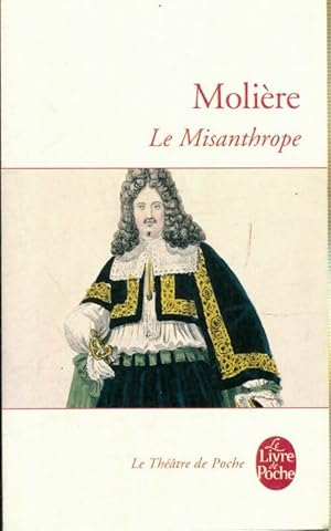 Image du vendeur pour Le misanthrope - Moli?re mis en vente par Book Hmisphres