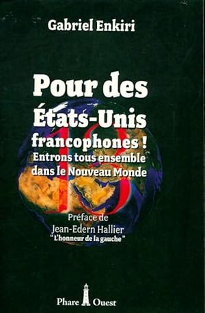 Image du vendeur pour Pour des Etats-Unis francophones ! - Gabriel Enkiri mis en vente par Book Hmisphres