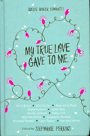 Seller image for My true love gave to me - St?phanie Perkins for sale by Book Hmisphres