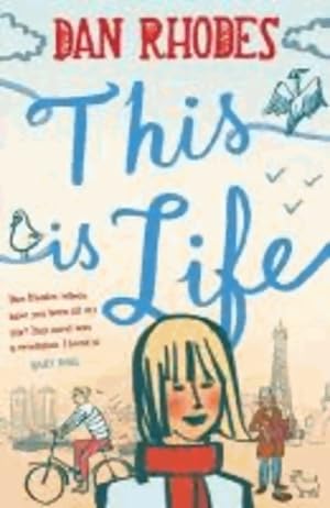 Seller image for This is life - Dan Rhodes for sale by Book Hmisphres