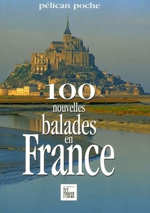 100 nouvelles balades en France - Collectif