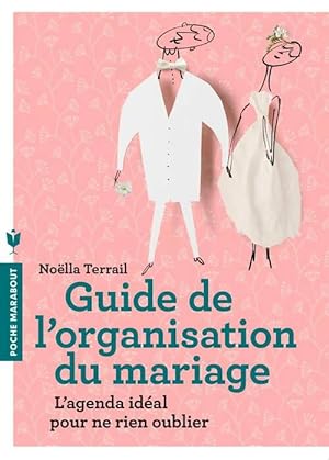 Guide de l'organisation du mariage - No?lla Terrail
