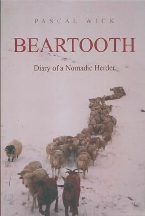 Bild des Verkufers fr Beartooth. Diary of a nomadic herder - Pascal Wick zum Verkauf von Book Hmisphres