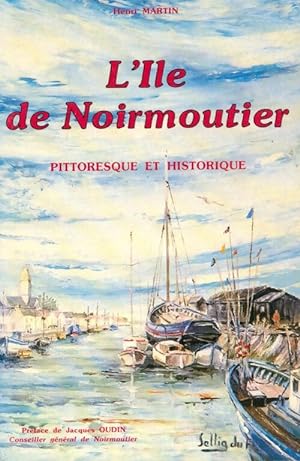 L'?le de Noirmoutier pittoresque et historique - Henri Martin