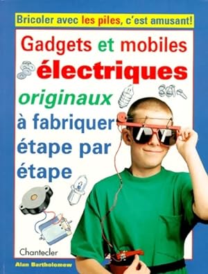 Seller image for Gadgets et mobiles originaux a fabriquer ?tape par ?tape - Alan Bartholomew for sale by Book Hmisphres