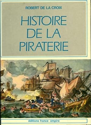 Bild des Verkufers fr Histoire de la piraterie - Robert De La Croix zum Verkauf von Book Hmisphres