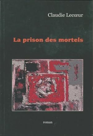 Bild des Verkufers fr La prison des mortels - Christine Guillebaud zum Verkauf von Book Hmisphres