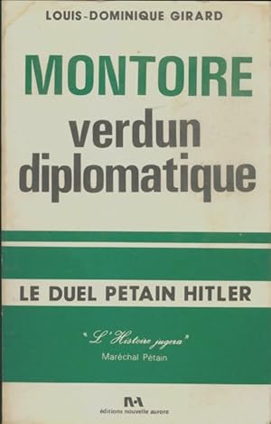 Imagen del vendedor de Montoire, Verdun diplomatique - Louis-Dominique Girard a la venta por Book Hmisphres