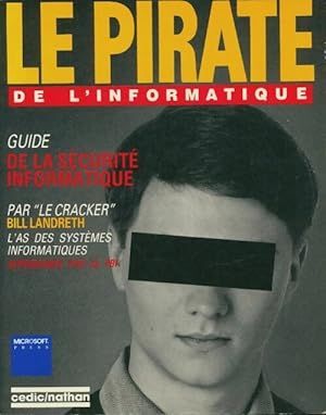 Immagine del venditore per Le pirate de l'informatique : Guide de la s?curit? informatique - Bill Landreth venduto da Book Hmisphres