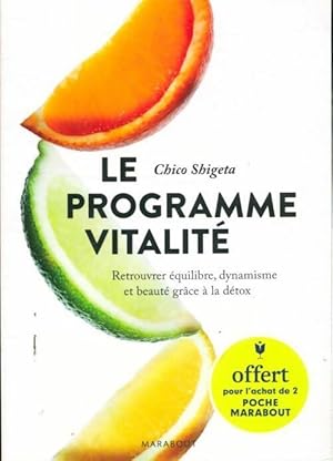 Bild des Verkufers fr Le programme vitalit. Retrouver ?quilibre, dynamisme et beaut? gr?ce ? la d?tox - Chico Shigeta zum Verkauf von Book Hmisphres