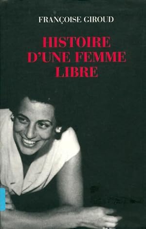 Image du vendeur pour Histoire d'une femme libre - Fran?oise Giroud mis en vente par Book Hmisphres