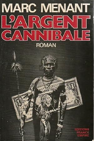 Seller image for L'argent cannibale - Marc Menant for sale by Book Hmisphres