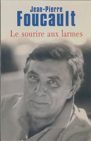 Seller image for Le sourire aux larmes - Jean-Pierre Foucault for sale by Book Hmisphres