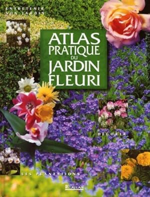Atlas pratique du jardin fleuri - Collectif