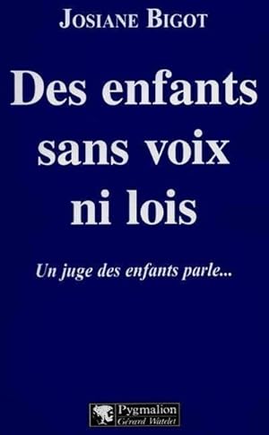 Des enfants sans voix ni lois - Josiane Bigot