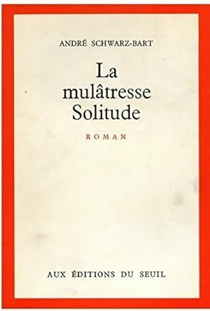 Seller image for La Mul?tresse Solitude - Andr? Schwarz-Bart for sale by Book Hmisphres