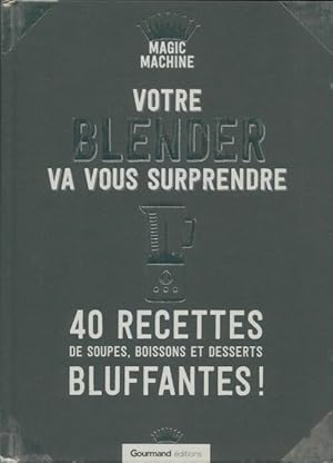 Votre Blender va vous surprendre - Collectif