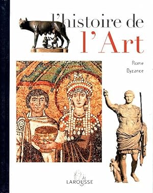 L'histoire de l'Art Tome III : Byzance, Rome - Collectif