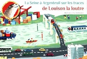 Image du vendeur pour La Seine ? Argenteuil sur les traces de Louison la loutre - Isabelle Dubois mis en vente par Book Hmisphres