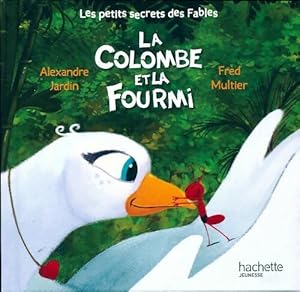 Image du vendeur pour La colombe et la fourmi - Alexandre Jardin mis en vente par Book Hmisphres