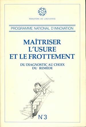 Ma?triser l'usure et le frottement - Collectif