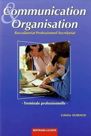 Communication & organisation Terminale professionnelle. BAccalaur at professionnel secr tariat - ...