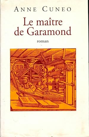 Seller image for Le ma?tre de Garamond - Anne Cuneo for sale by Book Hmisphres