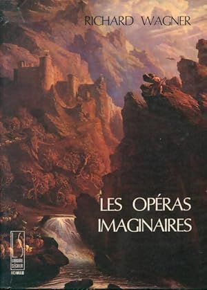 Les opéras imaginaires - Richard Wagner