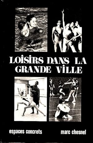 Loisirs dans la grande ville - Marc Chesnel