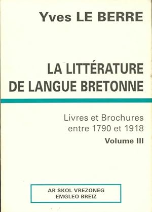 Image du vendeur pour La litt?rature de langue bretonne Tome III - Yves Le Berre mis en vente par Book Hmisphres