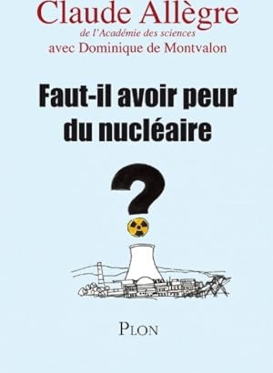 Image du vendeur pour Faut-il avoir peur du nucl?aire ? - Allegre Claude mis en vente par Book Hmisphres